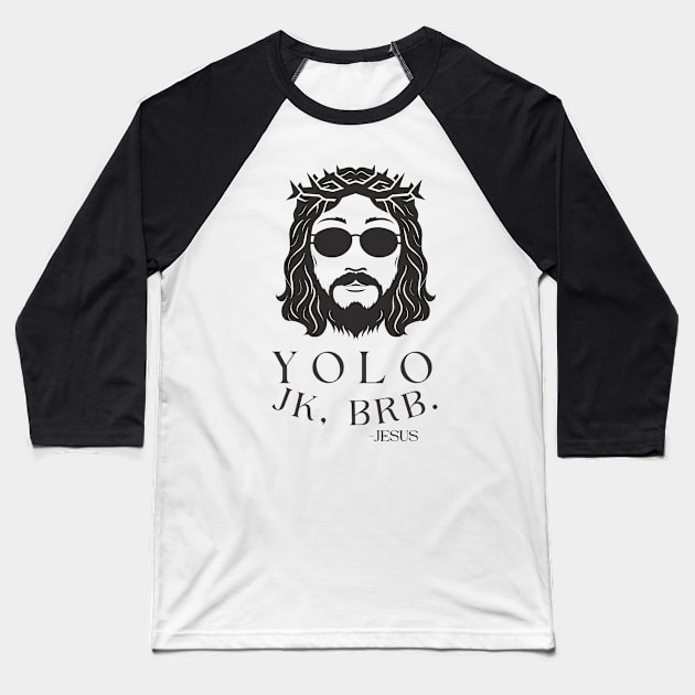 Yolo JK BRB Jesus Funny Easter Christian Humor Baseball T-Shirt by Aldrvnd